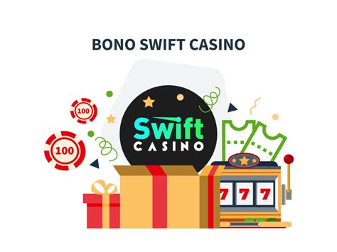 bono de bienvenida swift casino